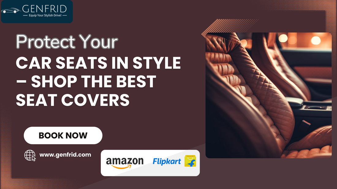 Best Car Seat Cover Store Online in India – Upgrade Your Car Interior with Style & Comfort